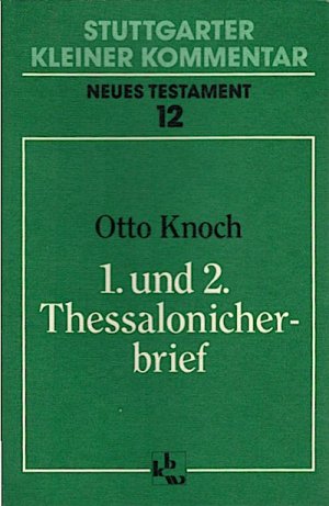 1. und 2. Thessalonicherbrief / Otto Knoch