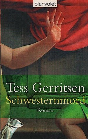 Schwesternmord : Roman / Tess Gerritsen. [Übers. von Andreas Jäger] Thriller