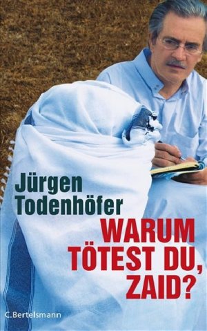 gebrauchtes Buch – Todenhöfer, Jürgen  – Warum tötest du, Zaid? / Jürgen Todenhöfer