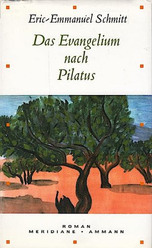 gebrauchtes Buch – Schmitt, Éric-Emmanuel  – Das Evangelium nach Pilatus : Roman / Eric-Emmanuel Schmitt. Aus dem Franz. von Brigitte Grosse