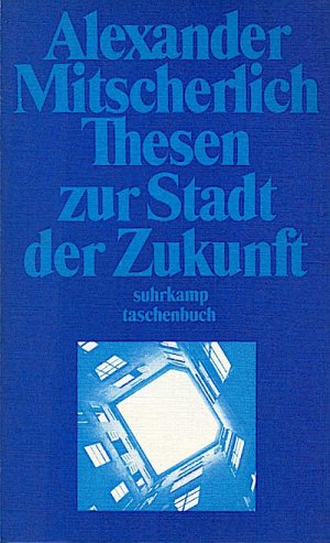 gebrauchtes Buch – Mitscherlich, Alexander  – Thesen zur Stadt der Zukunft / Alexander Mitscherlich