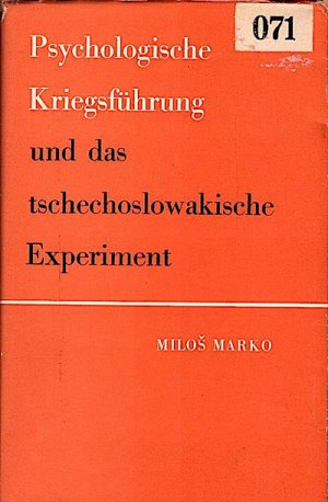 Psychologische Kriegsführung und das tschechoslowakische Experiment / Milo? Marko. [Dt. von Stepán Engel]