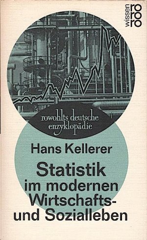 Statistik im modernen Wirtschafts- und Sozialleben / Hans Kellerer