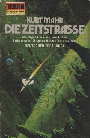 gebrauchtes Buch – Kurt Mahr – Die Zeitstrasse. Terra-Taschenbuch ; 232