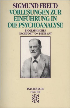 gebrauchtes Buch – Freud, Sigm – Vorlesungen zur Einführung in die Psychoanalyse. Sigmund Freud. Biogr. Nachw. von Peter Gay / Fischer ; 10432 : Psychologie