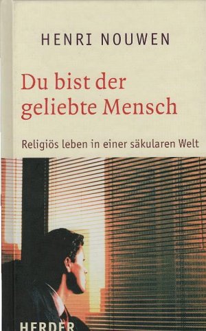 gebrauchtes Buch – Nouwen, Henri J – Du bist der geliebte Mensch : religiös leben in einer säkularen Welt. Henri Nouwen. [Übers. von Bernadin Schellenberger]