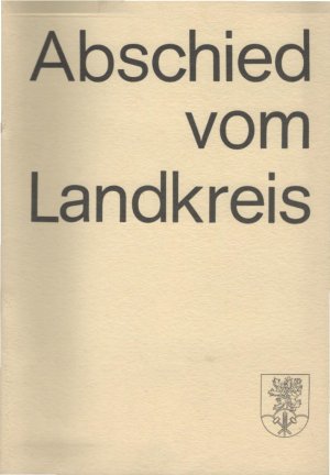 Abschied vom Landkreis. [Hrsg.: Der Magistrat der Stadt Kassel / Mitw.: Josef Köcher]