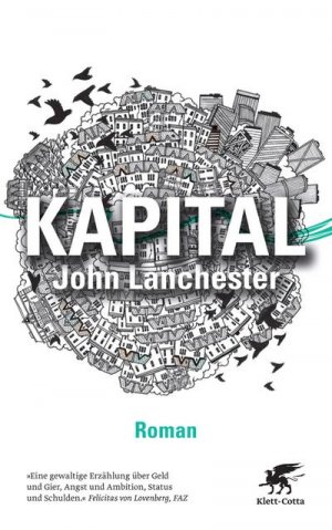 gebrauchtes Buch – Lanchester, John und Dorothee Merkel – Kapital : Roman. John Lanchester. Aus dem Engl. von Dorothee Merkel