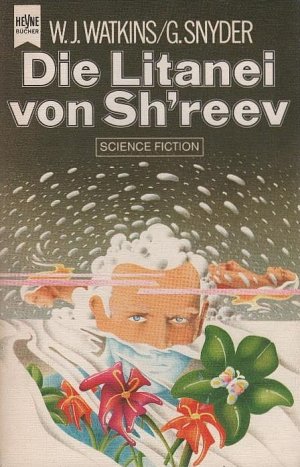 gebrauchtes Buch – Watkins, William Jon und Gene Snyder – Die Litanei von Sh'reev : Science-fiction-Roman. William Jon Watkins & Gene Snyder. [Dt. Übers. von Hans Maeter] / Heyne-Bücher / 6 / Heyne-Science-fiction & Fantasy ; Nr. 3877 : Science-fiction