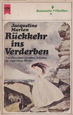 Rückkehr ins Verderben : Roman. Jacqueline Marten. [Dt. Übers. von Ulrike Müller] / Heyne-Bücher ; Nr. 1984 : Romantic thriller