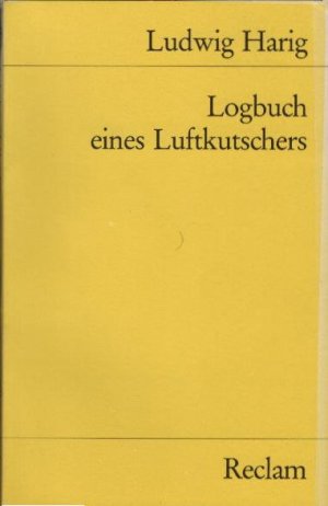 gebrauchtes Buch – Harig, Ludwig  – Logbuch eines Luftkutschers : mit e. autobiograph. Einl. Ludwig Harig / Reclams Universal-Bibliothek ; Nr. 7691