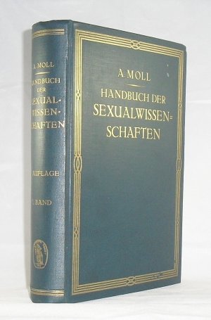 Handbuch der Sexualwissenschaften : mit besonderer Berücksichtigung der kulturgeschichtlichen Beziehungen; Teil: Bd. 1