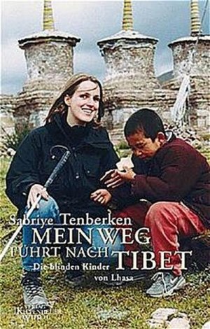 gebrauchtes Buch – Tenberken, Sabriye  – Mein Weg führt nach Tibet : die blinden Kinder von Lhasa. Sabriye Tenberken