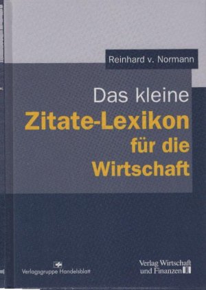 gebrauchtes Buch – Normann, Reinhard von  – Das kleine Zitate-Lexikon für die Wirtschaft. Reinhard v. Normann