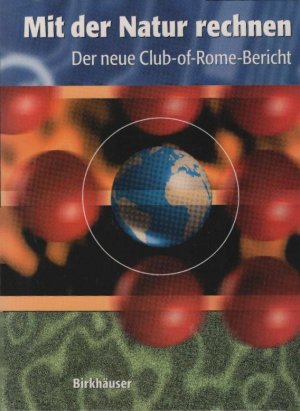 gebrauchtes Buch – Dieren, Wouter van  – Mit der Natur rechnen : der neue Club-of-Rome-Bericht ; vom Bruttosozialprodukt zum Ökosozialprodukt. Wouter van Dieren (Hrsg.). Aus dem Engl. von Anja Köhne