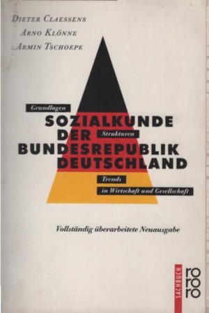 gebrauchtes Buch – Claessens, Dieter (Verfasser) – Sozialkunde der Bundesrepublik Deutschland : Grundlagen, Strukturen, Trends in Wirtschaft und Gesellschaft. Dieter Claessens ; Arno Klönne ; Armin Tschoepe / Rororo ; 8578 : rororo-Sachbuch