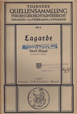 Lagarde. von Adolf Meyer / Teubners Quellensammlung für den Geschichtsunterricht / 3. Reihe ; 5