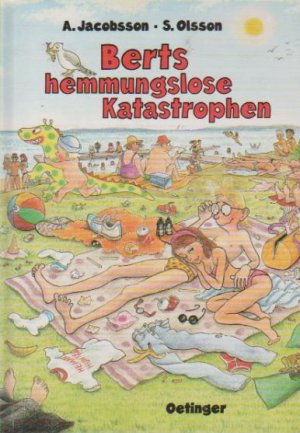 gebrauchtes Buch – Jacobsson, Anders  – Berts hemmungslose Katastrophen. Anders Jacobsson ; Sören Olsson. Dt. von Birgitta Kicherer