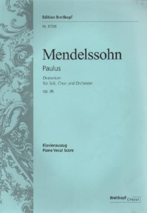 Paulus MWV A 14 (op. 36) - Oratorium nach Worten der Heiligen Schrift - Breitkopf Urtext - Klavierauszug (EB 8706)