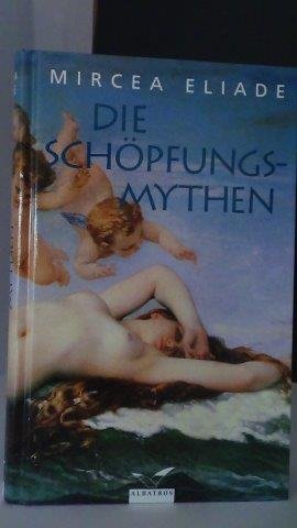 gebrauchtes Buch – Mircea Eliade. Vorwort – Die Schöpfungsmythen. gebrauchtes Buch – Mircea Eliade. Vorwort – Die Schöpfungsmythen.