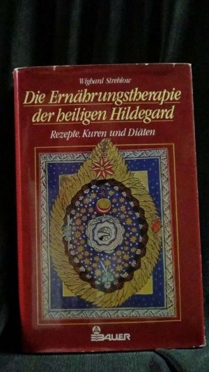 Die Ernährungstherapie der heiligen Hildegard. Rezepte, Kuren, Diäten.