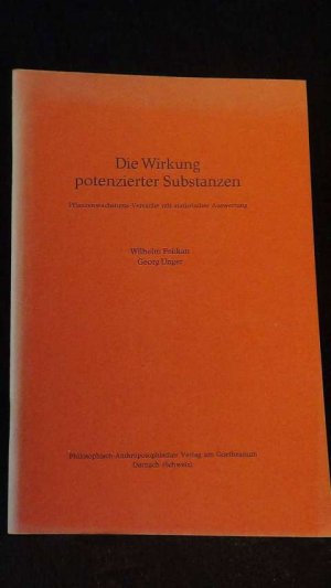 Die Wirkung potenzierter Substanzen. Pflanzenwachstums-Versuche mit statistischer Auswertung.