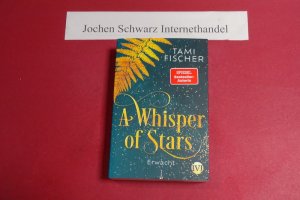 gebrauchtes Buch – Tami Fischer – Erwacht. A whisper of stars ; Band 1