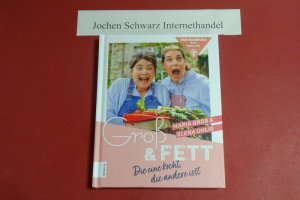 gebrauchtes Buch – Groß, Maria und Elena Uhlig – Groß & Fett : die eine kocht, die andere isst.