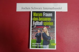 gebrauchtes Buch – Künzer, Nia und Bernd Schmelzer – Warum Frauen den besseren Fußball spielen.