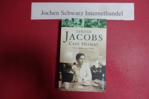 gebrauchtes Buch – Louise Jacobs – Café Heimat : die Geschichte meiner Familie.