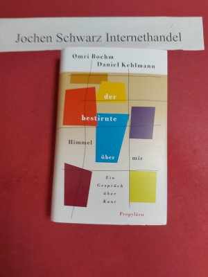 Der bestirnte Himmel über mir : ein Gespräch über Kant.