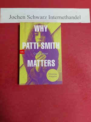 gebrauchtes Buch – Rose, Caryn und Nina Lieke – Why Patti Smith matters.