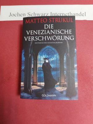 gebrauchtes Buch – Strukul, Matteo – Die venezianische Verschwörung : historischer Kriminalroman.