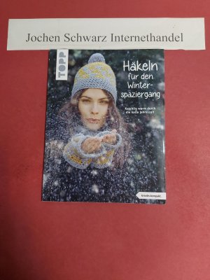 gebrauchtes Buch – Topp – Häkeln für den Winterspaziergang : kuschlig warm durch die kalte Jaheszeit. Kreativ kompakt