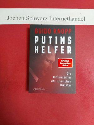 gebrauchtes Buch – Guido Knopp – Putins Helfer : die Hintermänner der russischen Diktatur.