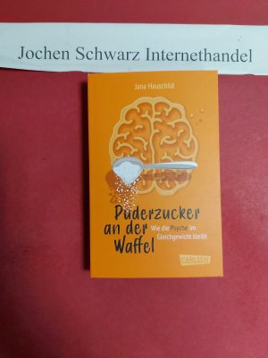 gebrauchtes Buch – Jana Hauschild – Puderzucker an der Waffel : wie die Psyche im Gleichgewicht bleibt.