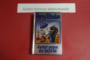 gebrauchtes Buch – Haensel, Hubert (Mitwirkender) und Elke Rohwer – Kampf gegen die VAZIFAR. Perry Rhodan ; 118