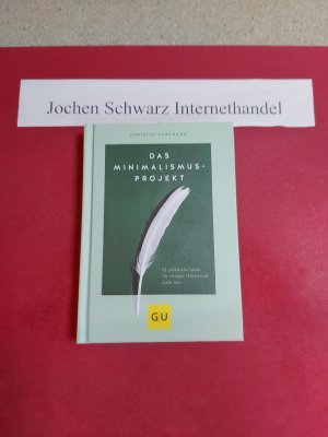 gebrauchtes Buch – Christof Herrmann – Das Minimalismus-Projekt : 52 praktische Ideen für weniger Haben und mehr Sein.