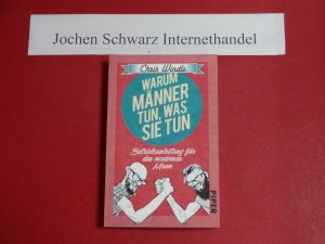 gebrauchtes Buch – Windle, Chris (Verfasser) und Viola Krauß – Warum Männer tun, was sie tun : Betriebsanleitung für den modernen Mann.