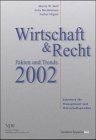 Wirtschaft und Recht 2002. Fakten und Trends Jahrbuch für Management und Wirtschaftsanwälte