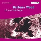 gebrauchtes Hörbuch – Wood, Barbara – Die Insel Martinique [Tonträger] : vollständige Lesung eines Kapitels aus Kristall der Träume. Barbara Wood. Gelesen von Sophie von Kessel. Aus dem Amerikan. von Susanne Dickerhof-Kranz. Regie: Toni Nirschl, SmartEdition