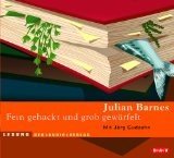 gebrauchtes Hörbuch – Barnes, Julian – Fein gehackt und grob gewürfelt [Tonträger] : Lesung. Julian Barnes. Mit Jörg Gudzuhn. Bearb. Claudia Gehre und Katja Krause. Regie Maria Schüller