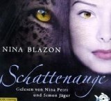 Schattenauge [Tonträger] : gekürzte Lesung. Nina Blazon. Gelesen von Nina Petri und Simon Jäger. Regie: Margrit Osterwold/Tanja Fornaro, Silberfisch