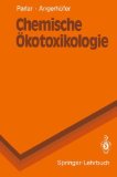 Chemische Ökotoxikologie (Springer-Lehrbuch)