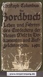 gebrauchtes Buch – Robert Grün – Christoph Columbus, Das Bordbuch : 1492 ; Leben und Fahrten des Entdeckers der Neuen Welt in Dokumenten und Aufzeichnungen. hrsg. u. bearb. von Robert Grün, Alte abenteuerliche Reiseberichte