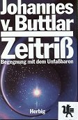 gebrauchtes Buch – Buttlar, Johannes von – Zeitriss : Begegnung mit dem Unfassbaren. Johannes v. Buttlar