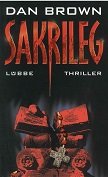 Sakrileg : Thriller. Aus dem Amerikan. von Piet van Poll