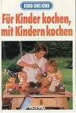 gebrauchtes Buch – Cornelia von Hoerner-Nitsch – Für Kinder kochen, mit Kindern kochen.