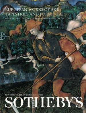 gebrauchtes Buch – Sotheby's : European Works of Art, Tapestries and Furniture : Including Arms and Armour From a Private New York Collection.