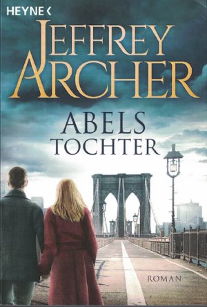 gebrauchtes Buch – Jeffrey Archer – Abels Tochter : Roman. Aus dem Englischen von Ilse Winger.